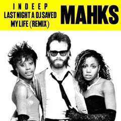 InDeep - Last Night A DJ Saved My Life (DJ Mahks edit) FREE DOWNLOAD