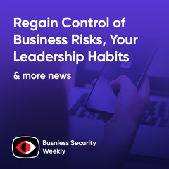Regain Control of Business Risks, Your Leadership Habits, and Being Present - Alla Valente - BSW #398