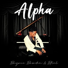 Alpha - Boysie Bowden & BFlat