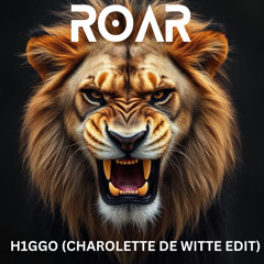 ROAR Charlotte De Witte (H1GGO EDIT)