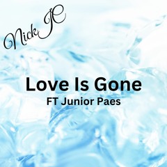 NickJC Love Is Gone Ft Junior Paes