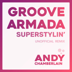FREE DOWNLOAD: Groove Armada - Superstylin' (Unofficial Remix)