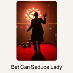 Bet Can Seduce Lady.wav