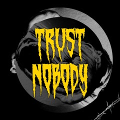 trust nobody