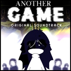 ANOTHER GAME OST: ANOTHER THEME