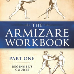[DOWNLOAD] EPUB 📙 The Armizare Workbook: Part One: The Beginners’ Course - Right Han