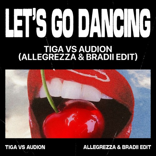 Tiga vs Audion - Let's Go Dancing (Allegrezza & BRADII EDIT)