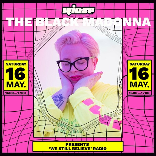 The Black Madonna presents 'We Still Believe' Radio - 16 May 2020