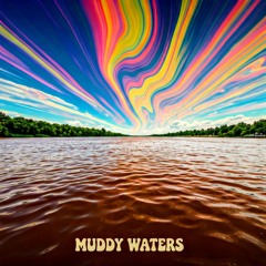 Muddy Waters