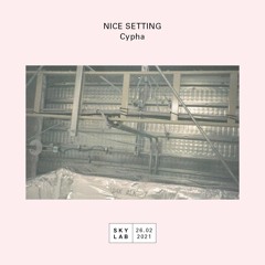 Nice Setting - w/ Cypha | E7