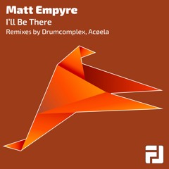 Matt Empyre - I'll Be There incl. remixes by Drumcomplex and Acøela FLE060