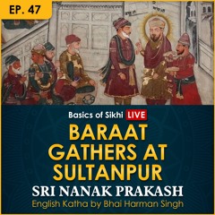 #47 Baraat gathers at Sultanpur | Sri Nanak Prakash (Suraj Prakash) English Katha