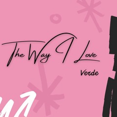 The Way I Love (Prod by Eric Godlow Beats)