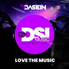 Dasein Musik - Love The Music(DESCARGA GRATIS!! Free Download