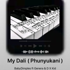 My Dali (Phunyukani) ft Genera & D X Kid