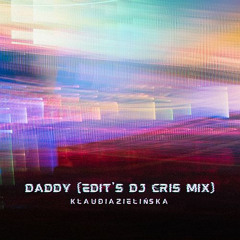 Klaudia Zielińska - Daddy (Edit's DJ Cris Mix)
