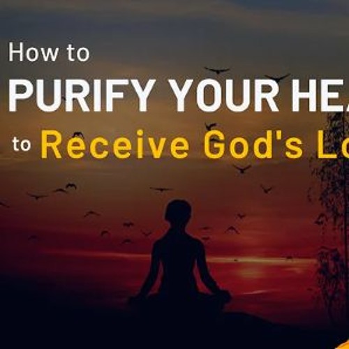 Stream How To Purify Your Heart To Receive God's Love by Swami