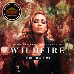 Marcalus Seed ft. Janelle Phillips - Wildfire (Giraffe Squad Remix)