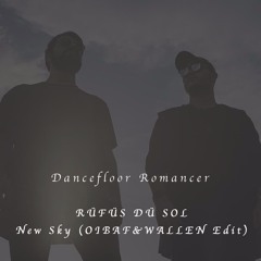 RÜFÜS DÜ SOL - New Sky (OIBAF&WALLEN Edit) FREE DOWNLOAD