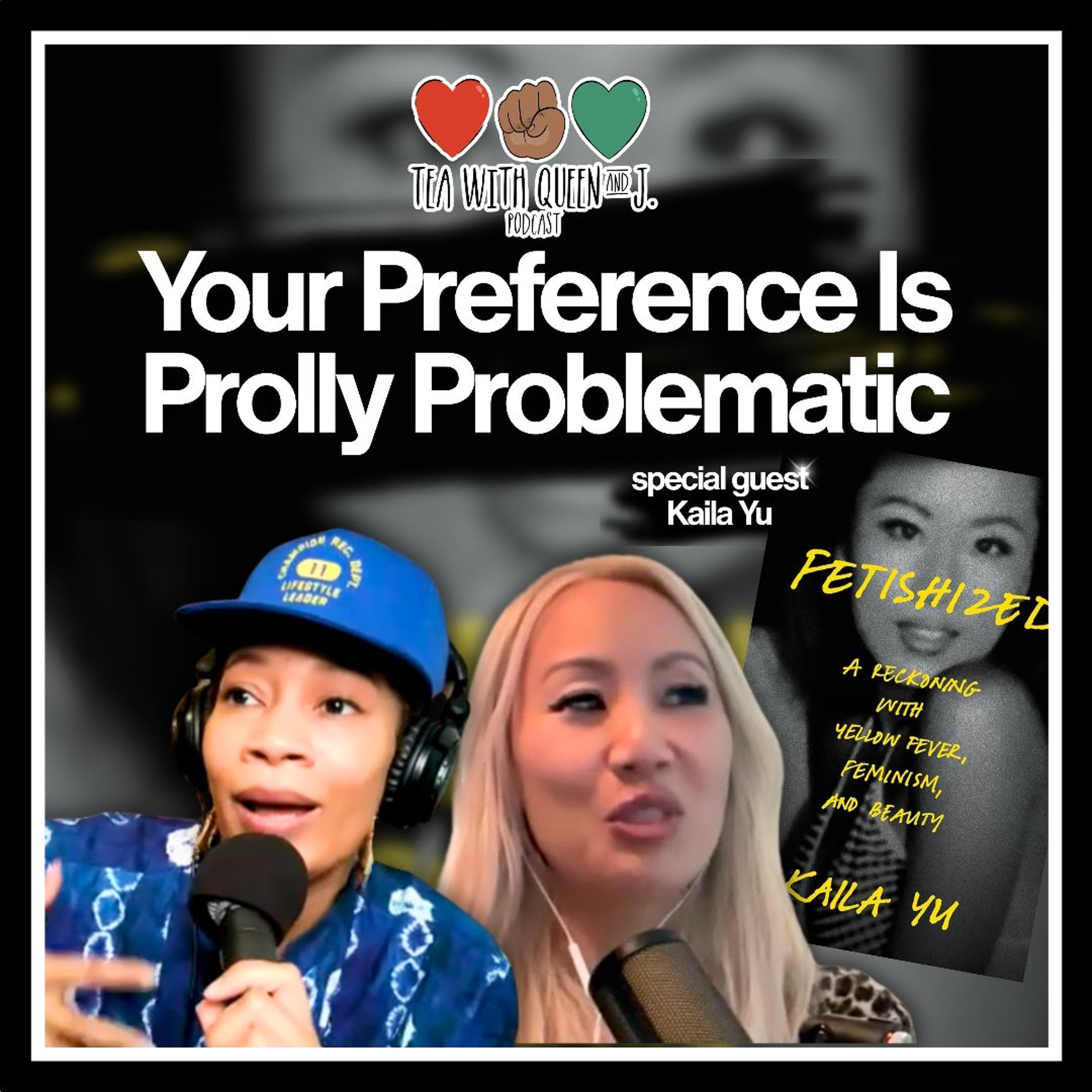 Your Preference Is Prolly Problematic... with Kaila Yu episode artwork