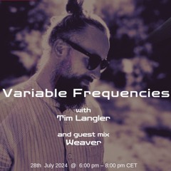 Variable Frequencies VF126 (Mixes by Tim Langler & Weaver (PL)) - July 2024