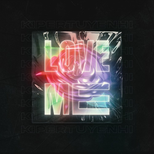 Love Me - Kiper T X Uyennhi