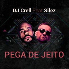 Dj Crell, Silez - Pega de Jeito