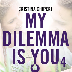 (ePUB) Download My dilemma is you 4 BY : Cristina Chiperi
