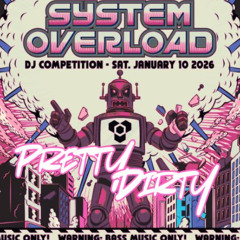 2026 System Overload DJ Competition - PrettyDirty