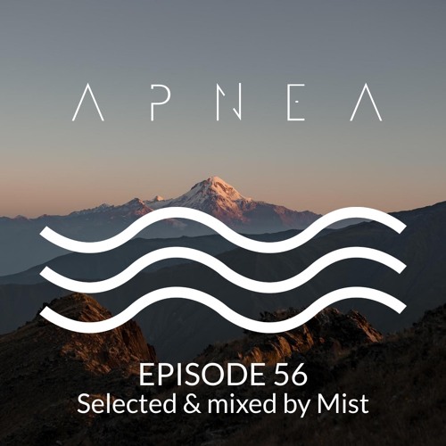 Episode 56 - Selected & Mixed by Mist