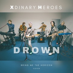 Xdinary Heroes - Drown (Bring Me The Horizon Cover)