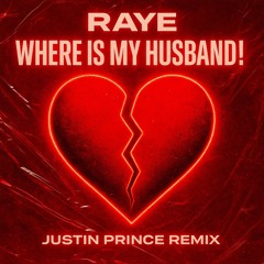 RAYE - WHERE'S MY HUSBAND! (JUSTIN PRINCE REMIX)