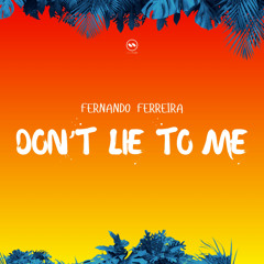 Fernando Ferreira - Dont lie to me