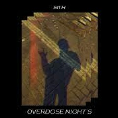 SITH "Overdose Nights" (Prod. @1400trevorr)