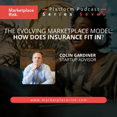 The Evolving Marketplace Model: How Does Insurance Fit In? with Colin Gardiner