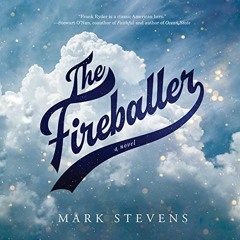 [ACCESS] EPUB 📒 The Fireballer: A Novel by  Mark Stevens,Shea Taylor,Brilliance Audi