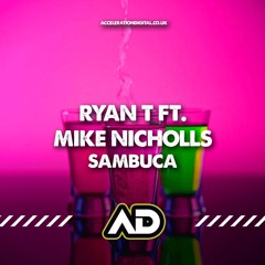 Ryan T Ft. Mike Nicholls - Sambuca ( HardBass )