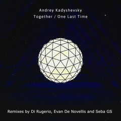 Andrey Kadyshevsky - Together (Di Rugerio Remix) Preview