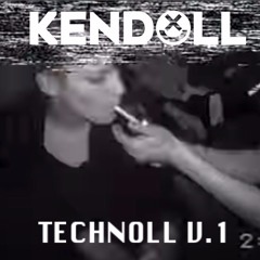 Kendoll Presents: TECHNOLL V.1