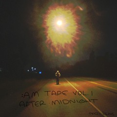 :am tape vol. 1 - after midnight