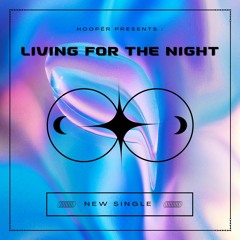 LIVING FOR THE NIGHT
