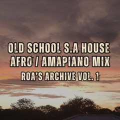ARCHIVE MIX 1: Amapiano | Afro/Old School SA House Mix (Heavy K,Prince Kaybee,Mi Casa, Rampa,Caiiro)