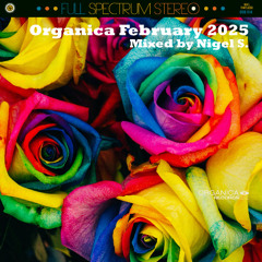Organica February 2025: Mixed by Nigel S.