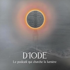#03 D’IODE - Patience et Foi x Lucie Tassel (chanteuse & comédienne)