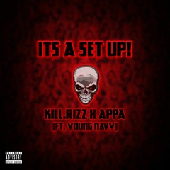 kill.rizz x appa - its a set up! (Ft. Young Navy) (Remix)