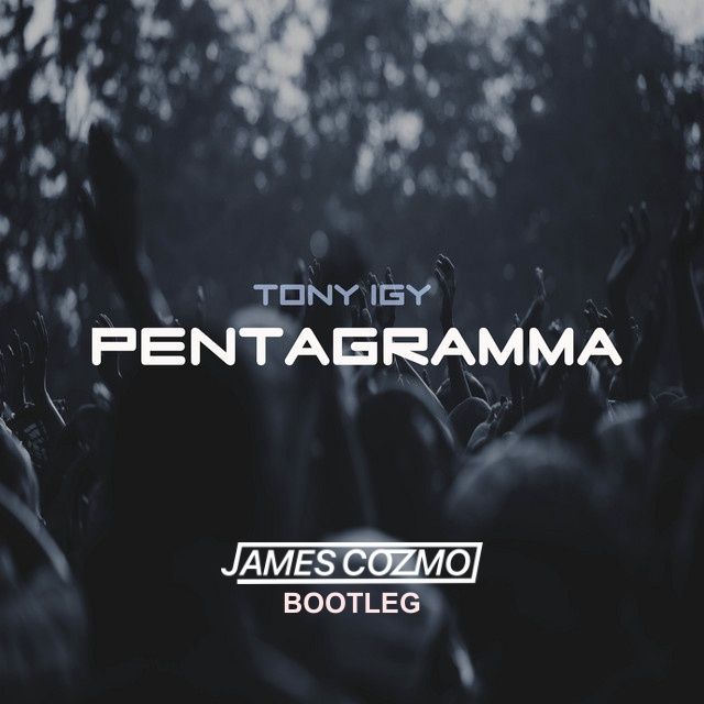 Tony Igy - Pentagramma (James Cozmo Bootleg) Free Download