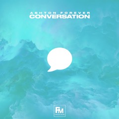 Conversation - Ashton Forever