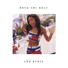 Aaliyah - Rock The Boat (AMH Edit)