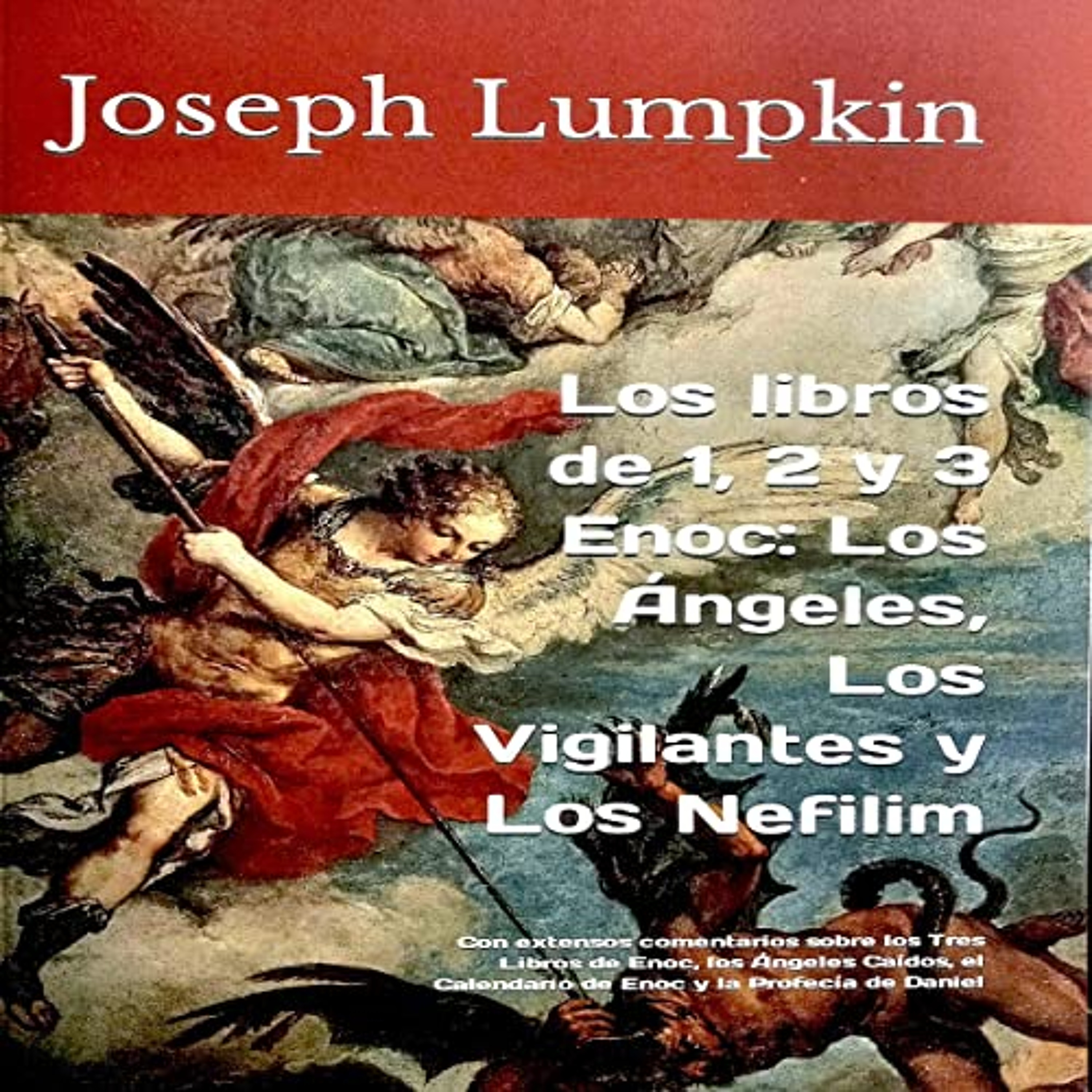 Los libros de 1, 2 y 3 Enoc: Los Ángeles, Los Vigilantes y Los Nefilim [The Books of 1, 2, and 3 Enoch: The Angels, The Watchers, and The Nephilim] (Audiolibro) | Prueba Gratis