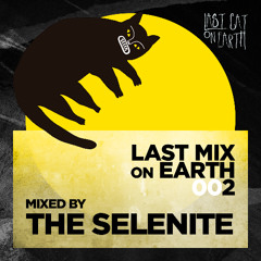 Last Mix On Earth 002_ The Selenite